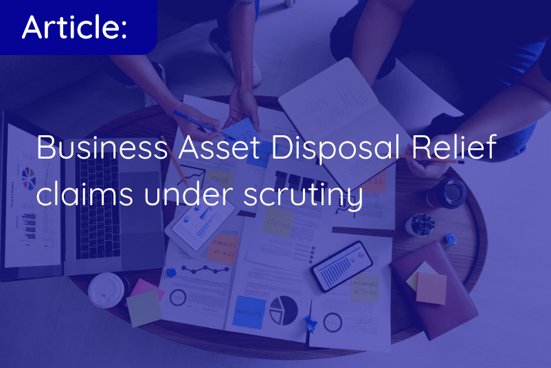 Business Asset Disposal Relief claims under scrutiny